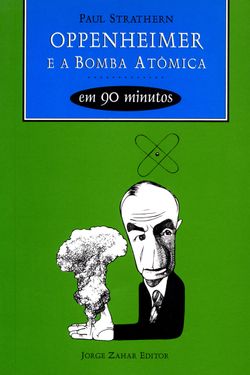 Oppenheimer e a Bomba Atômica em 90 minutos