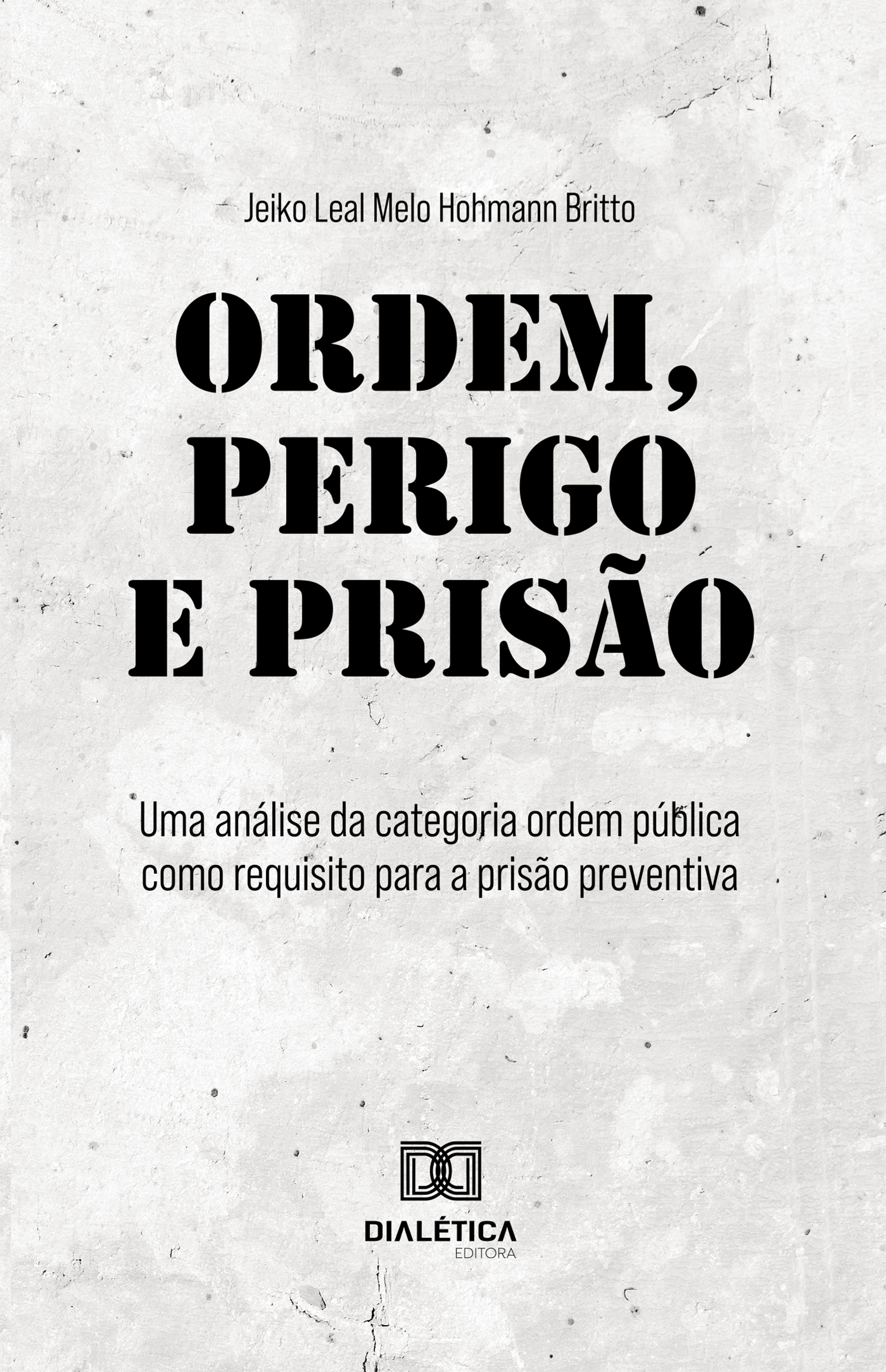 Ordem, perigo e prisão