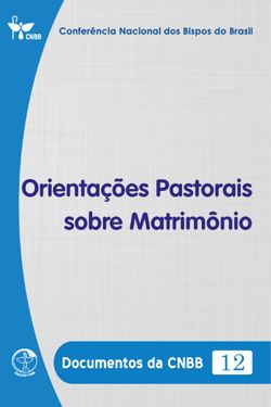 Orientações Pastorais sobre Matrimônio - Documentos da CNBB 12 - Digital