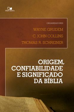 Origem, confiabilidade e significado da Bíblia