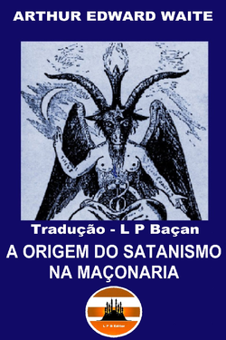 Origem do Satanismo na Maçonaria