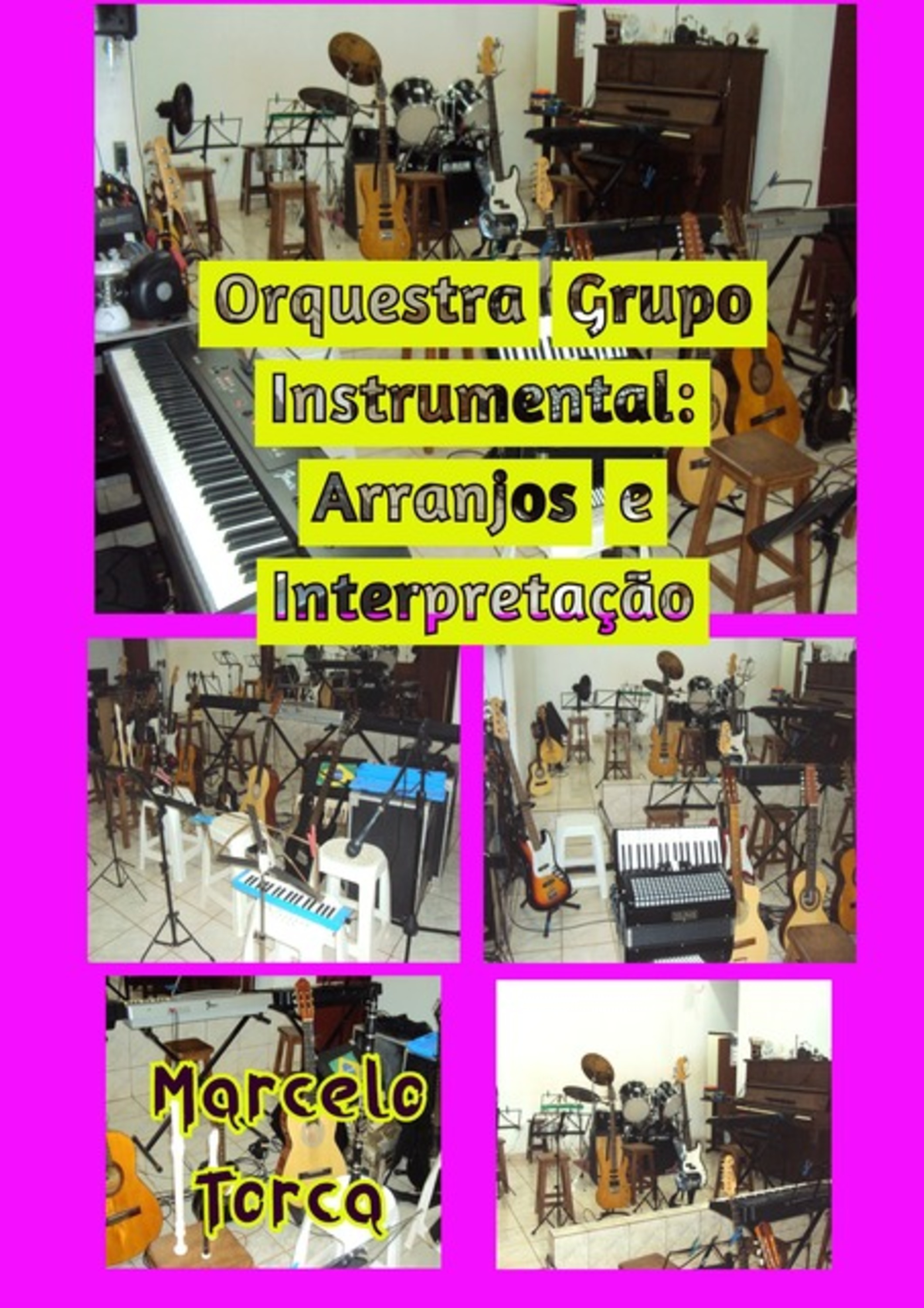 Orquestra Grupo Instrumental: Arranjos E Interpretação.