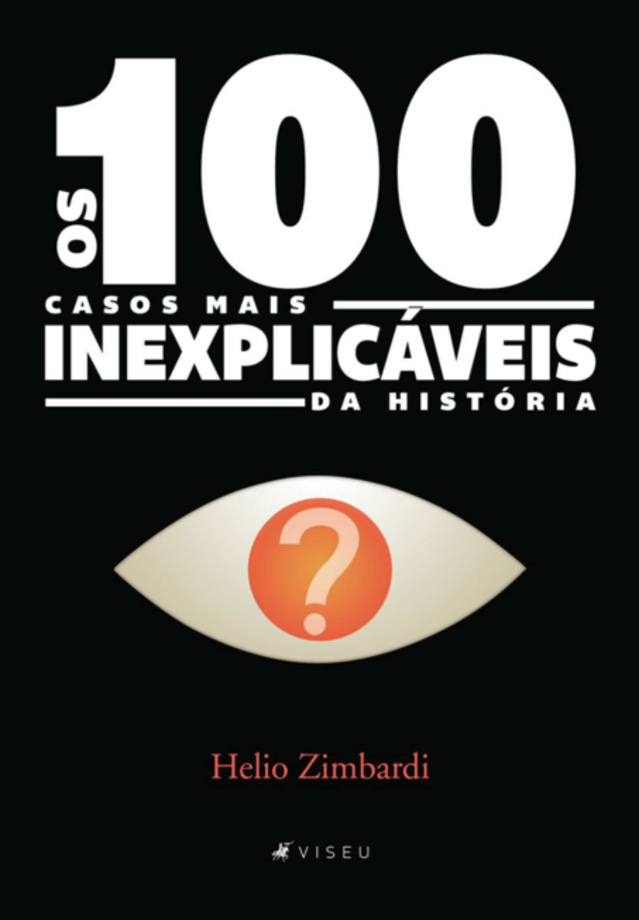 Os 100 Casos Mais Inexplicáveis Da História