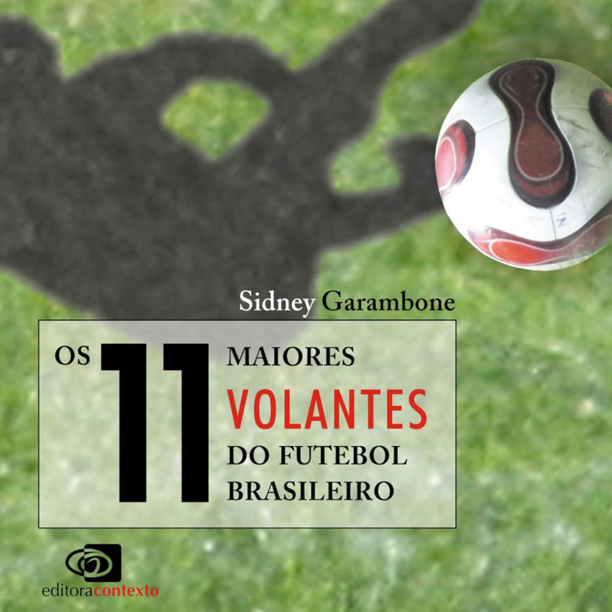 Os 11 maiores volantes do futebol brasileiro