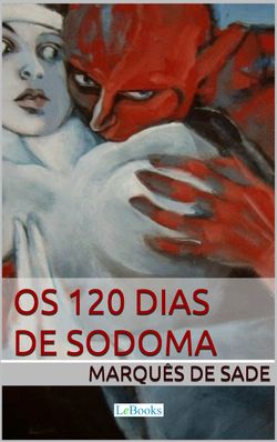 Os 120 dias de Sodoma - Marquês de Sade