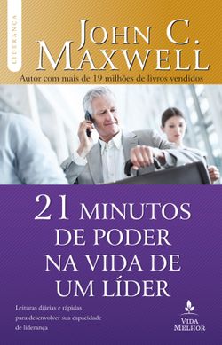 Os 21 minutos de poder na vida de um líder