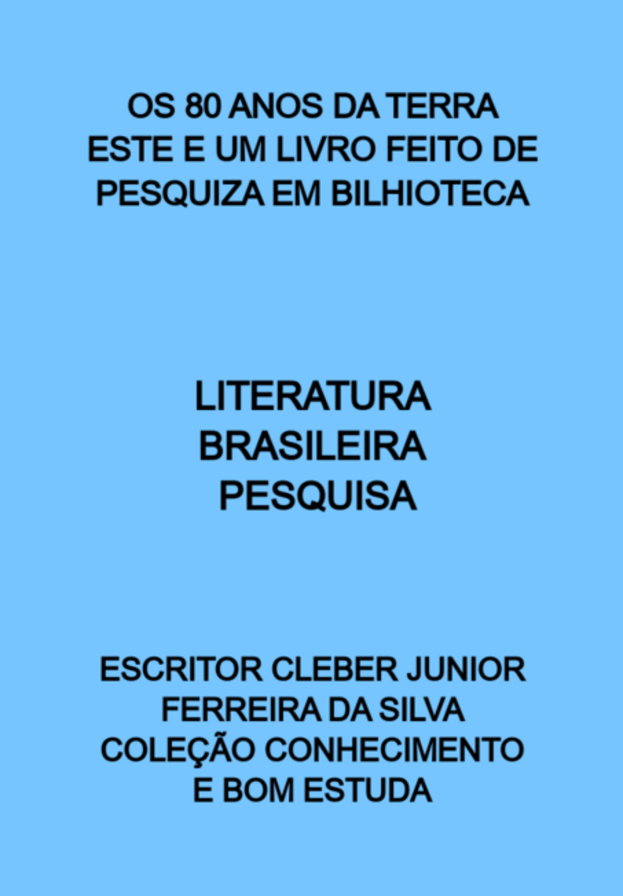 Os 80 Anos Da Terra Este E Um Livro Feito De Pesquiza Em Bilhioteca