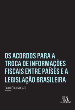 Os Acordos para a Troca de Influências Fiscais entre Países e a Legislação Brasileira