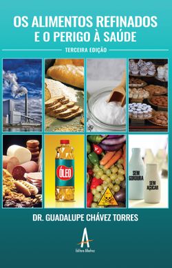 Os alimentos refinados e o perigo à saúde