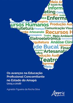 Os Avanços na Educação Profissional Concomitante no Estado do Amapá (2015 a 2018) REF: 978-65-5523-444-2