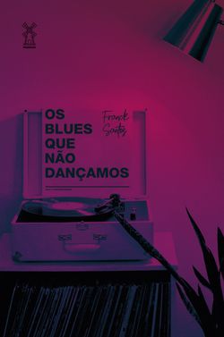 Os blues que não dançamos