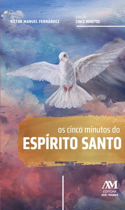 Os cinco minutos do Espírito Santo
