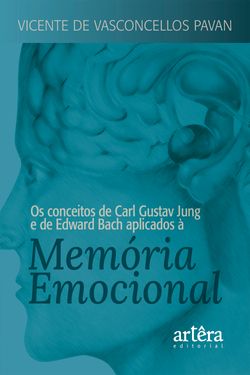Os Conceitos de Carl Gustav Jung e de Edward Bach Aplicados à Memória Emocional