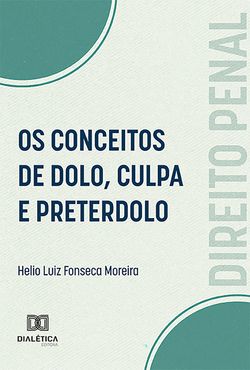 Os Conceitos de Dolo, Culpa e Preterdolo