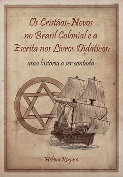 Os cristãos-novos no Brasil colonial e a escrita nos livros didáticos