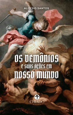 Os Demônios e suas ações em nosso mundo