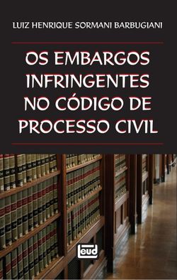 Os embargos infringentes no Código de Processo Civil