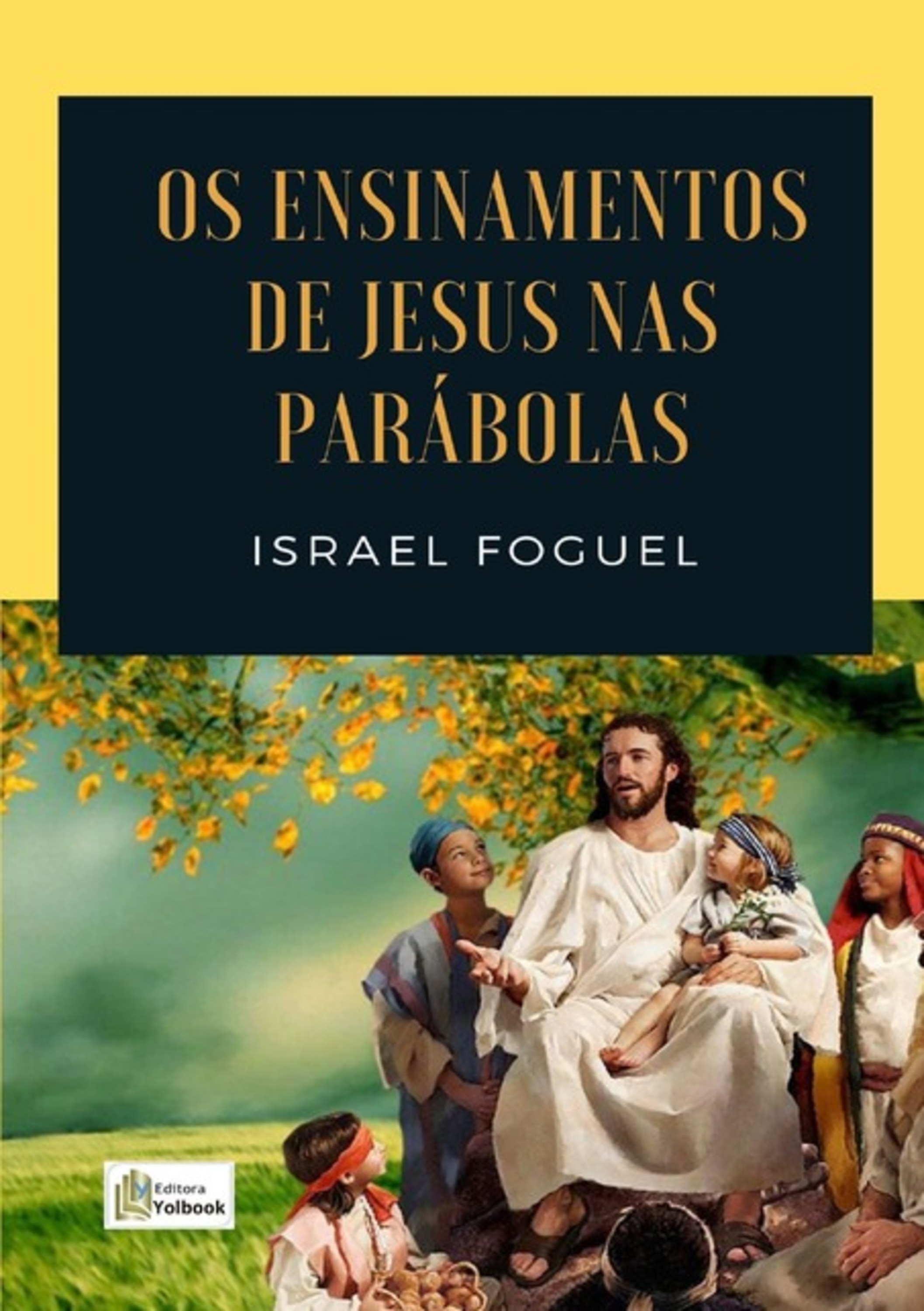 Os Ensinamentos De Jesus Nas Parábolas