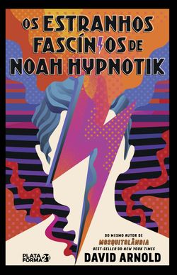 Os estranhos fascínios de Noah Hypnotik