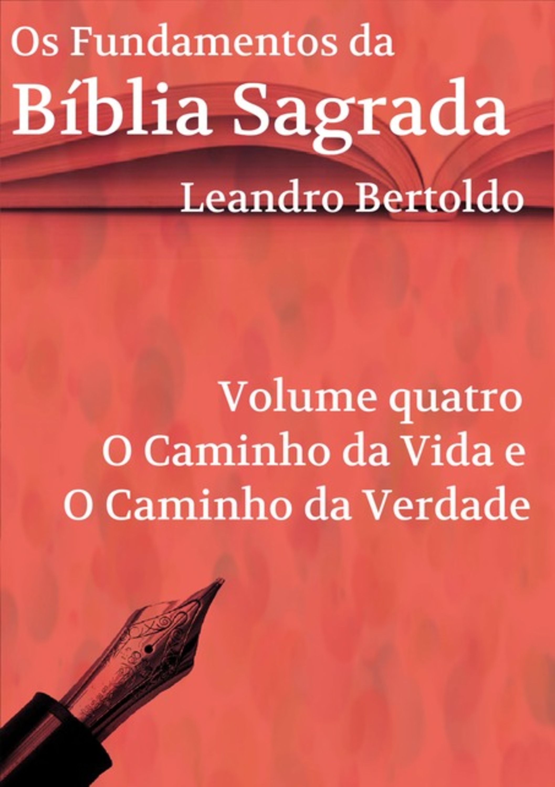 Os Fundamentos Da Bíblia Sagrada - Volume Iv