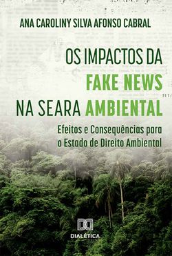 Os Impactos da Fake News na Seara Ambiental