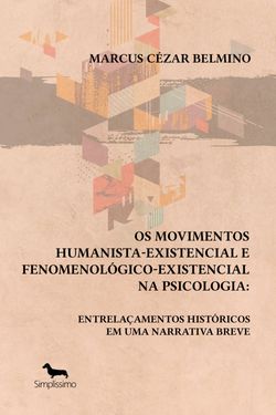 Os movimentos humanista-existencial e fenomenológico-existencial na Psicologia - entrelaçamentos históricos em uma narrativa breve