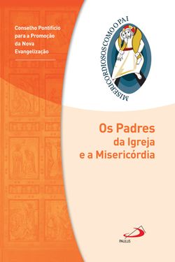 Os Padres da Igreja e a Misericórdia