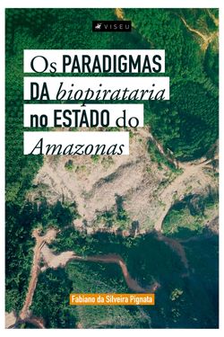 Os paradigmas da biopirataria no estado do Amazonas