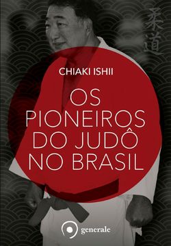 Os pioneiros do judô no Brasil