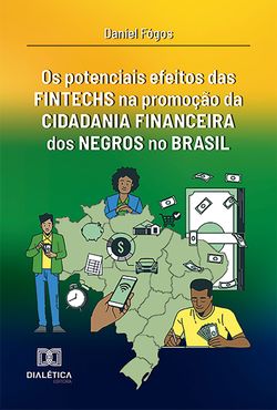 Os potenciais efeitos das fintechs na promoção da cidadania financeira dos negros no Brasil