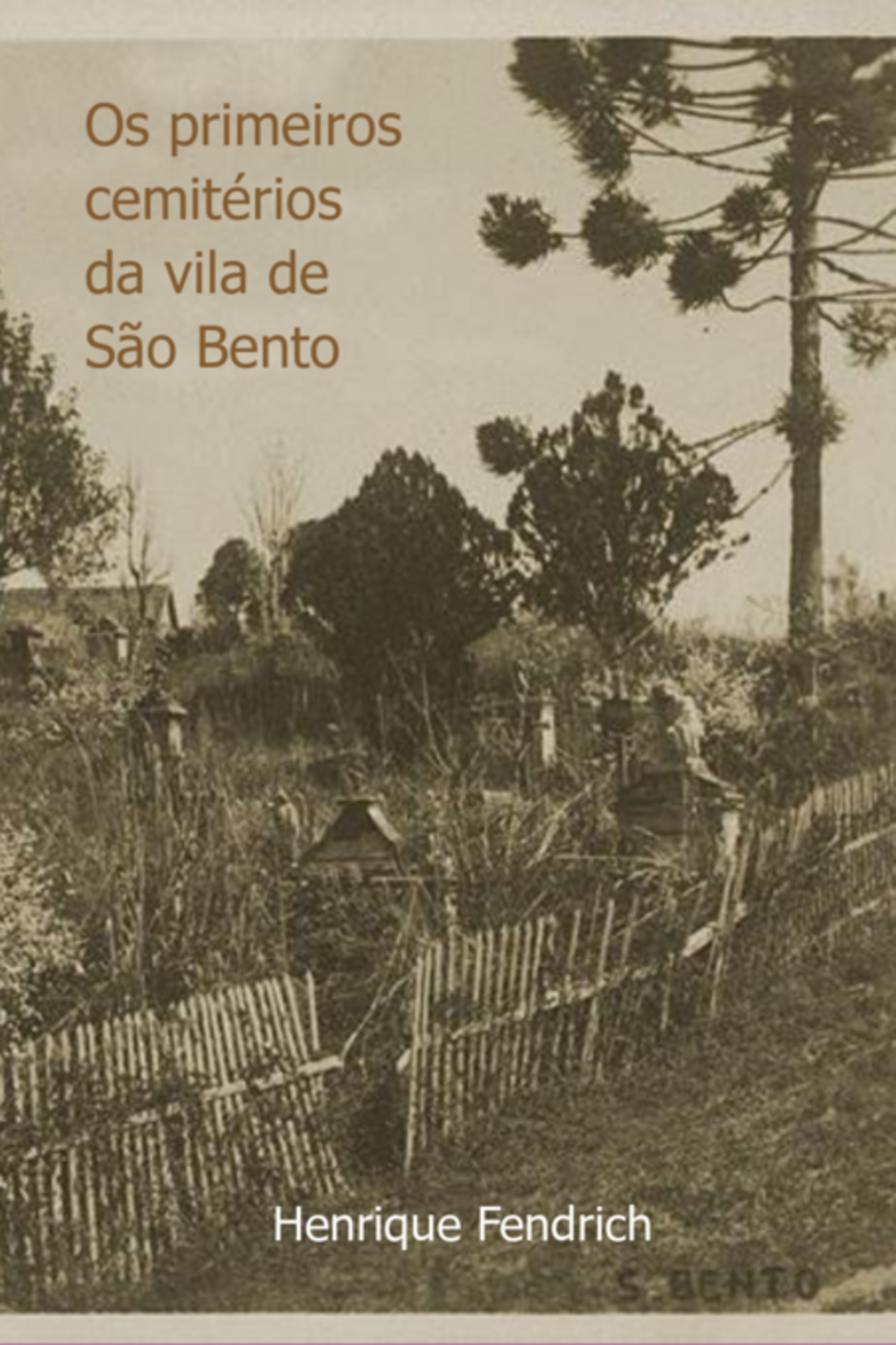 Os Primeiros Cemitérios Da Vila De São Bento