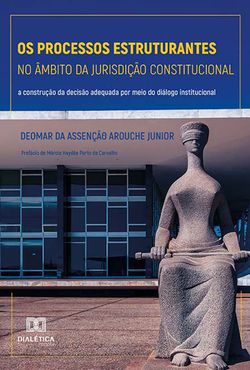 Os processos estruturantes no âmbito da jurisdição constitucional