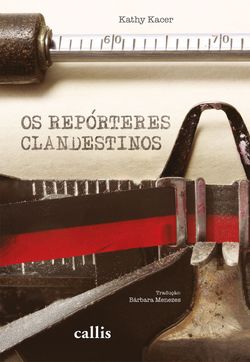Os repórteres clandestinos