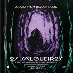 Os Salgueiros e outros assombros da natureza