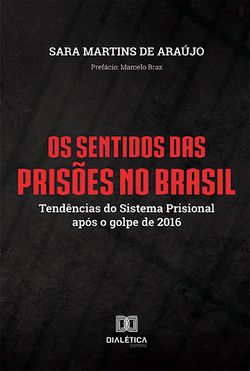 Os Sentidos das Prisões no Brasil