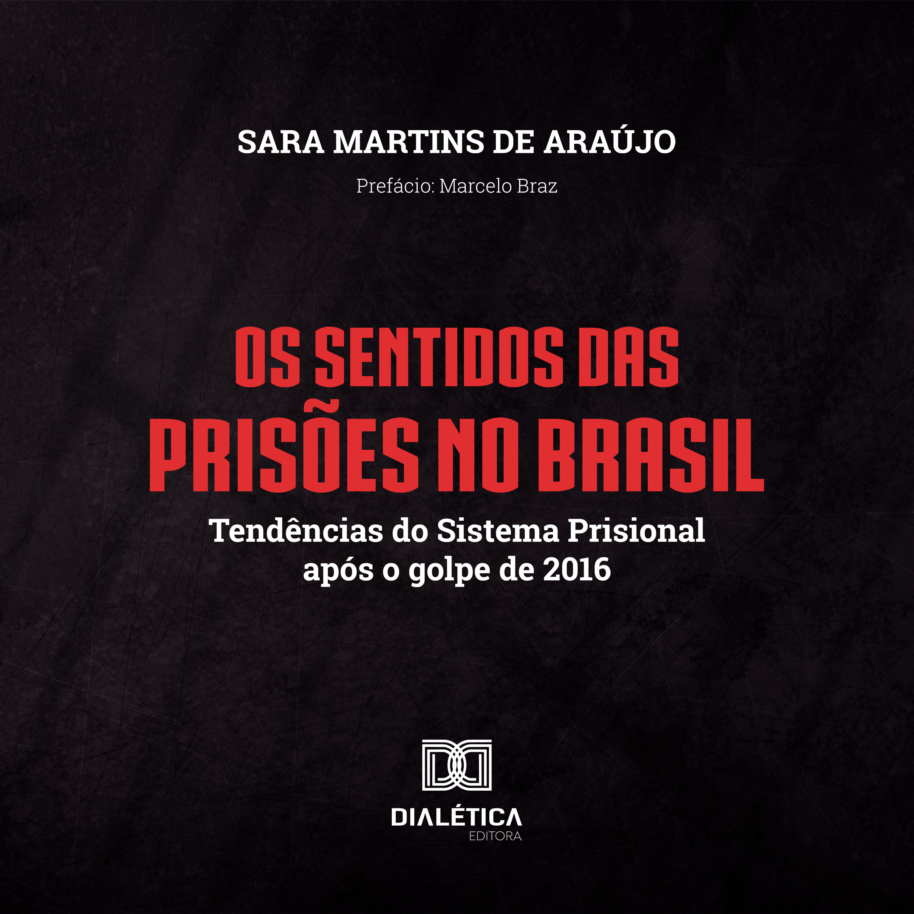 Os Sentidos das Prisões no Brasil