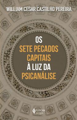 Os sete pecados capitais à luz da psicanálise