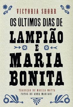 Os últimos dias de Lampião e Maria Bonita