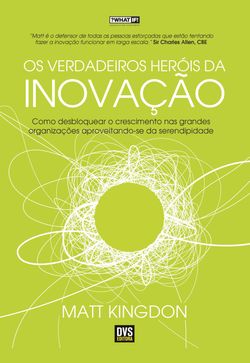 Os Verdadeiros Heróis da Inovação