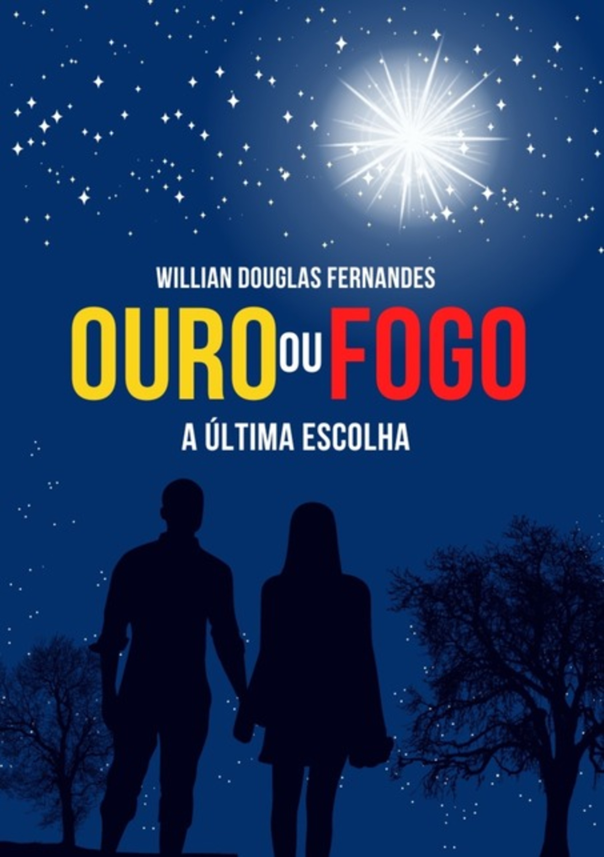 Ouro Ou Fogo: A Última Escolha