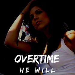 Overtime. He will never return Home