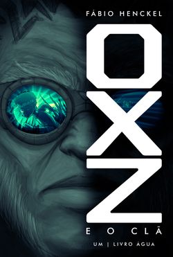 Oxz e o clã - 1 - Livro Água