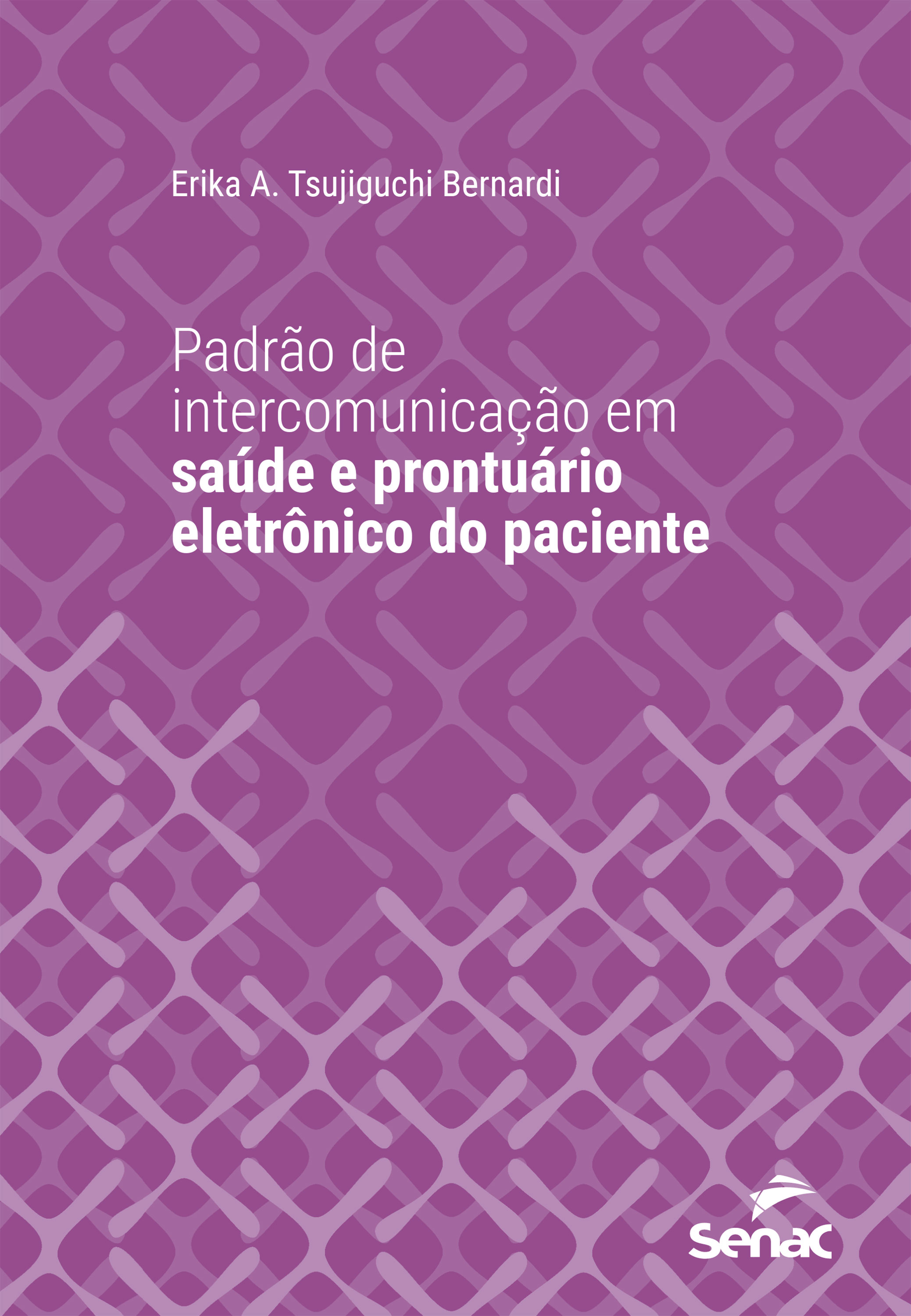 Padrão de intercomunicação em saúde e prontuário eletrônico do paciente