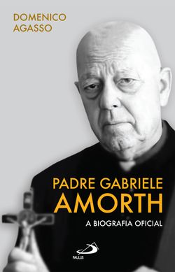 Padre Gabriele Amorth - A Biografia oficial