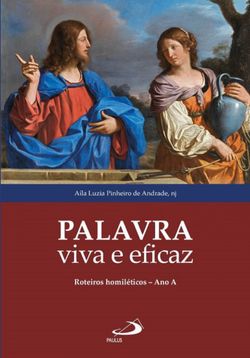 Palavra Viva e Eficaz: Roteiros homiléticos – Ano A