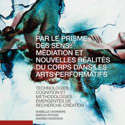 Par le prisme des sens: médiation et nouvelles réalités du corps dans les arts performatifs