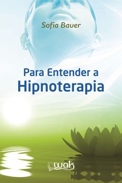 Para Entender a Hipnoterapia