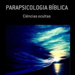 PARAPSICOLOGIA BÍBLICA