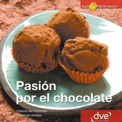 Pasión por el Chocolate. Historia del chocolate. Sabrosas recetas