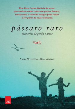 Pássaro Raro: memórias de perda e amor